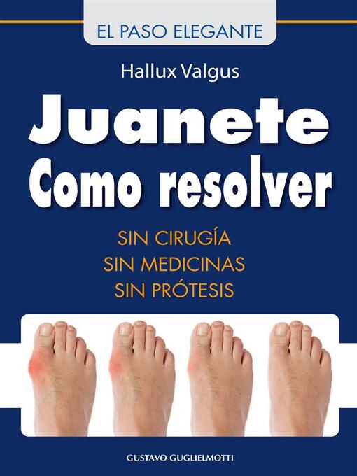 Title details for Juanete--Resolver sin cirugía by Gustavo Guglielmotti - Available